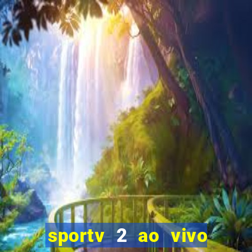 sportv 2 ao vivo mega canais